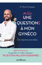 Mille questions à mon gynéco