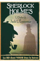 Sherlock holmes - l’ombre de jack l’eventreur