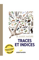 Le guide nature traces et indices, 2e édition 