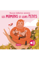 Douces histoires sonores. les mamans et leurs petits