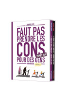 Faut pas prendre les cons pour des gens - coffret tome 03 et 04