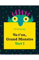 Va-t'en, grand monstre vert !