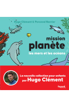 Mission planète vol.2 les mers et les océans