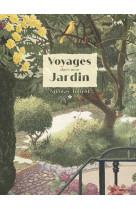 Voyages dans mon jardin