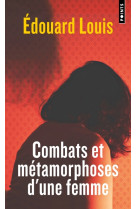 Combats et métamorphoses d'une femme