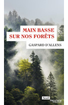 Main basse sur nos forêts