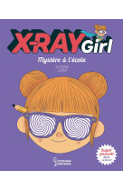 X-ray girl - mystère à l'école