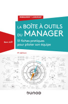 La boîte à outils du manager - 4e éd. - 51 fiches pratiques pour piloter son équipe