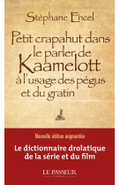 Petit crapahut dans le parler de kaamelott à l'usage des pégus et du gratin