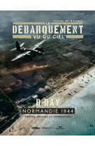 Le débarquement vu du ciel - d-day normandie 1944