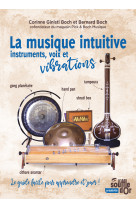 La musique intuitive : instruments, voix et vibrations