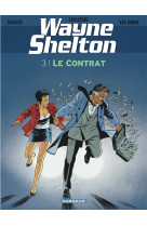 Wayne shelton - tome 3 - le contrat