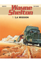 Wayne shelton - tome 1 - la mission