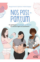 Nos post-partum : un guide pour accompagner en douceur les mois de l après-accouchement