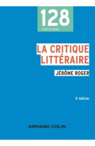 La critique littéraire - 3e éd.