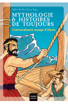 Mythologie et histoires de toujours - l'extraordinaire voyage d'ulysse dès 9 ans