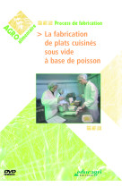 Fabrication de plats cuisinés sous vide à base de poisson (la)