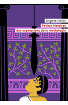 Petites histoires des expressions de la mythologie