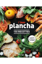 I love plancha - 150 recettes