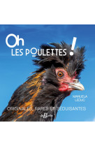 Oh les poulettes ! originales, rares et séduisantes