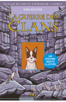 La guerre des clans illustrée - cycle iv le clan du ciel et l'étranger - tome 1 sauvetage