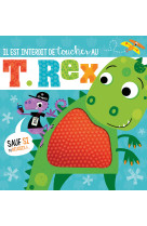 Il est interdit de toucher au t. rex !