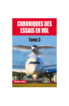 Chroniques des essais en vol - tome 3