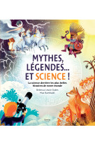 Mythes, légendes... et science !