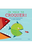 Je vais te croquer ! ne