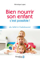 Bien nourrir son enfant, c'est possible !