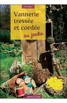 Vannerie tressée et cordée au jardin