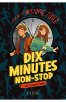 Dix minutes non-stop - 3 nouvelles histoires