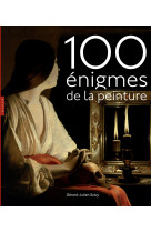 Cent énigmes de la peinture nouvelle édition