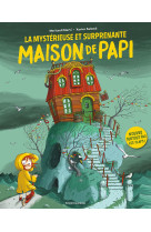 La mystérieuse et surprenante maison de papi