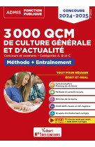 3000 qcm de culture générale et d'actualité - méthode et entraînement - catégories a, b et c