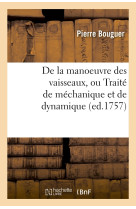 De la manoeuvre des vaisseaux, ou traité de méchanique et de dynamique (ed.1757)