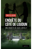 Enquete du cote de loudun (geste) - une enquete de julie lantilly (geste noir)