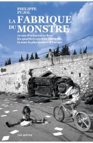 La fabrique du monstre