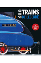 600 trains de légende