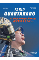 Fabio quartararo - "champion du monde, un truc de ouf !"