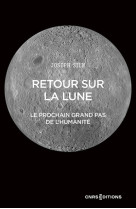 Retour sur la lune - le prochain grand pas de l'humanité