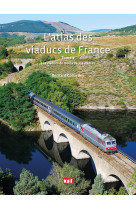 L'atlas des viaducs de france tome 2