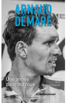 Arnaud démare : une année dans ma roue