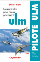 Comprendre pour mieux pratiquer l'ulm 6e édition