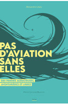 Pas d'aviation sans elles