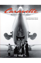 Caravelle bienvenue a bord d'une legende