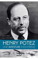 Henry potez une vie consacree a l'aviation