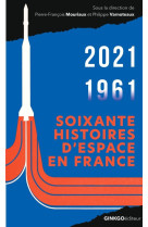 Soixante histoires d'espace : cnes 1961-2021