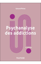 Psychanalyse des addictions - 4e éd.