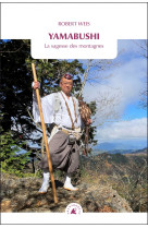 Yamabushi - la sagesse des montagnes